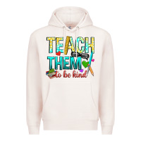 Pale Pink teach them to be kind Premium Hoodie - texasbilliewilder
