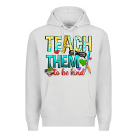 Dove Grey teach them to be kind Premium Hoodie - texasbilliewilder