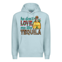 Blue Mist he don t love me like tequila Premium Hoodie - Zillion Design Studio
