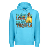 Ocean Blue he don t love me like tequila Premium Hoodie - Zillion Design Studio