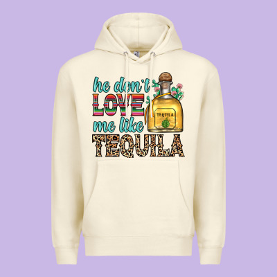 He Don T Love Me Like Tequila Premium Hoodie Designed By Zillion Design Studio