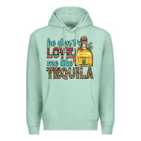 Seafoam he don t love me like tequila Premium Hoodie - Zillion Design Studio