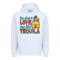 White he don t love me like tequila Premium Hoodie - Zillion Design Studio