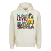 Oatmeal Heather he don t love me like tequila Premium Hoodie - Zillion Design Studio