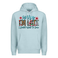 Blue Mist sorry i m late i didn t want to come Premium Hoodie - Zillion Design Studio