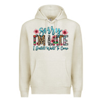 Oatmeal Heather sorry i m late i didn t want to come Premium Hoodie - Zillion Design Studio