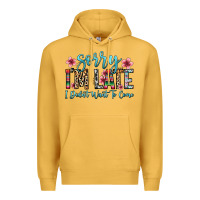 Mustard sorry i m late i didn t want to come Premium Hoodie - Zillion Design Studio