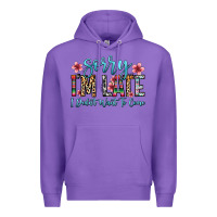 Purple sorry i m late i didn t want to come Premium Hoodie - Zillion Design Studio