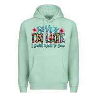 Seafoam sorry i m late i didn t want to come Premium Hoodie - Zillion Design Studio