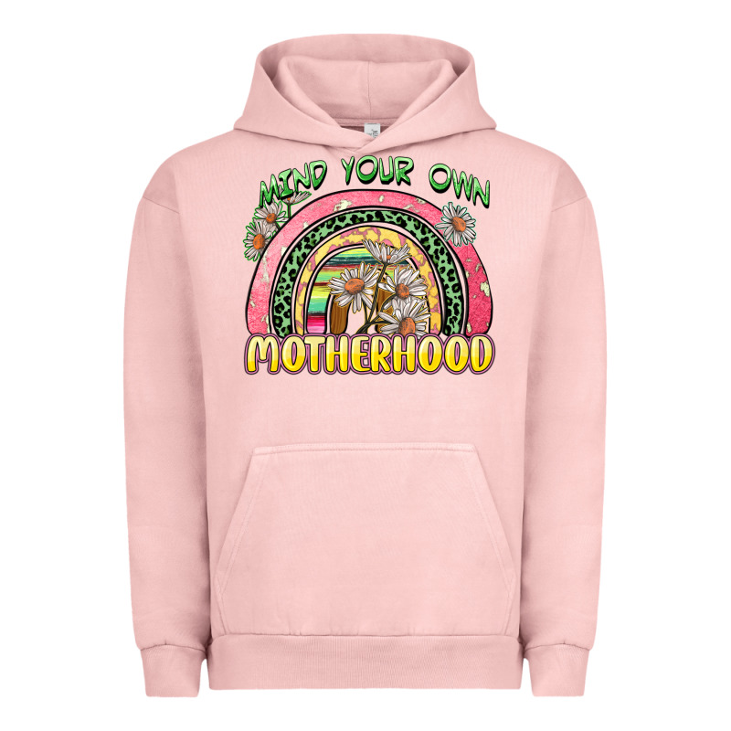 Mind Your Own Motherhood Urban Hoodie by Zillion Design Studio | Teevron