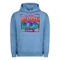 Pigment Pebble Blue good moms say bad words Urban Hoodie - Zillion Design Studio