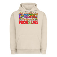 Pigment French Oak what a beautiful day to respect other peoples pron Urban Hoodie - texasbilliewilder