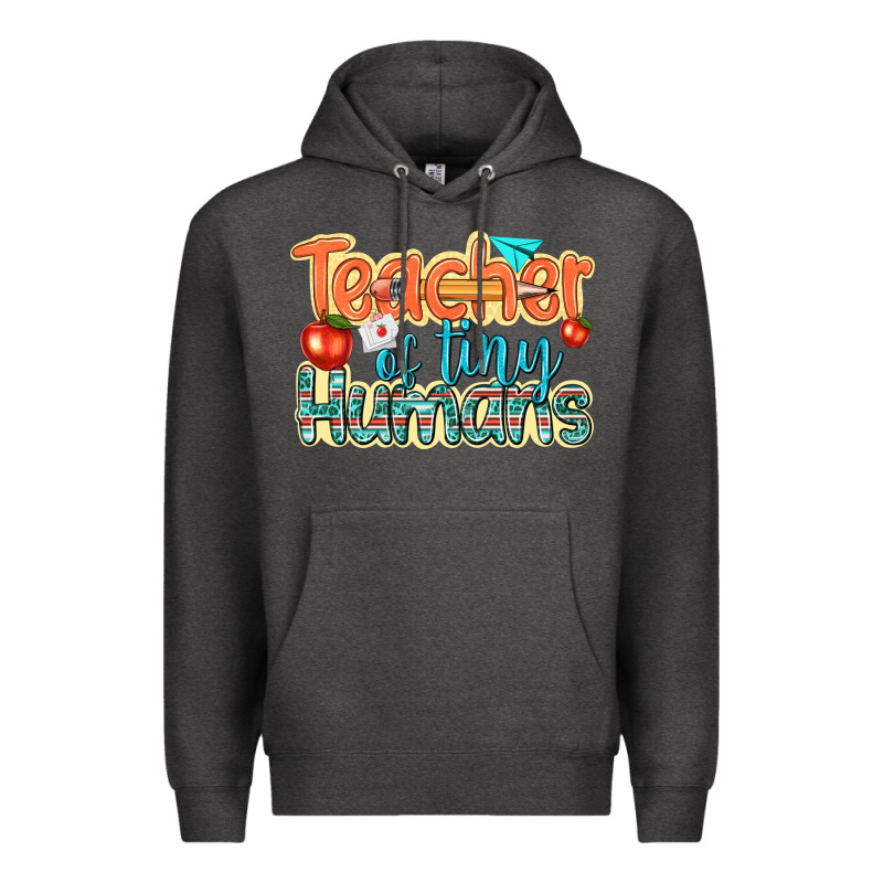 Teacher Of Tiny Humans Premium Hoodie by texasbilliewilder | Teevron