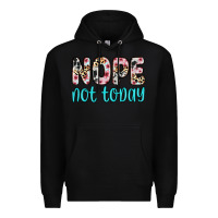Black nope not today Premium Hoodie - Zillion Design Studio