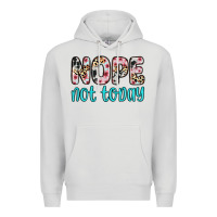 Dove Grey nope not today Premium Hoodie - Zillion Design Studio