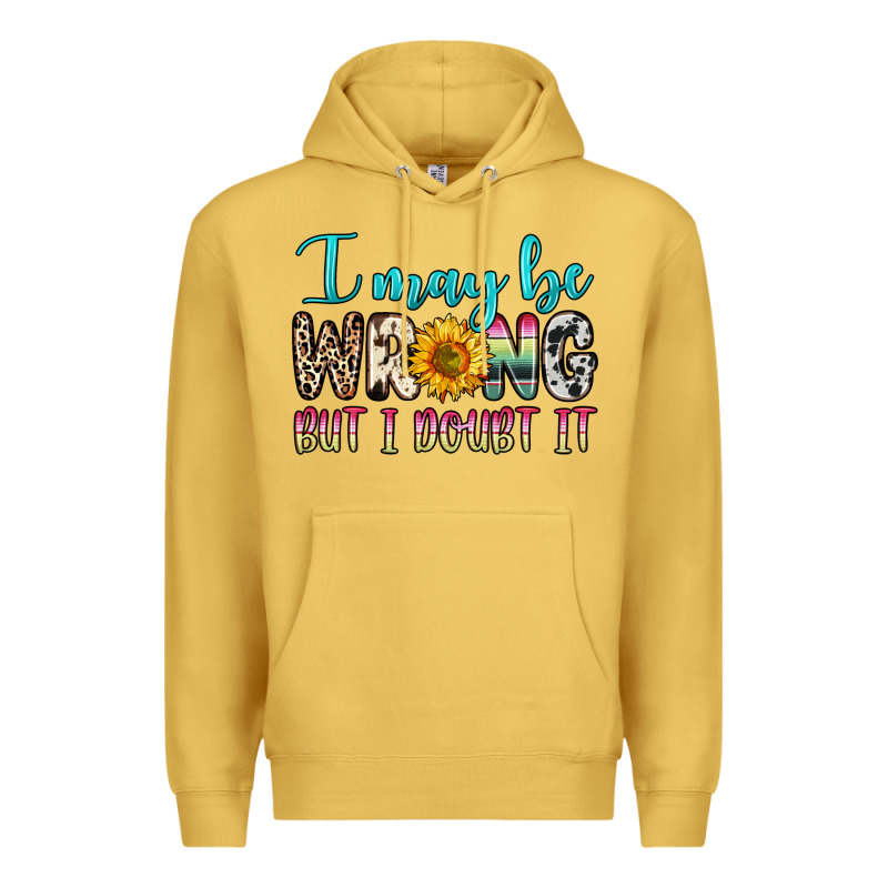 I May Be Wrong But I Doubt It Premium Hoodie by Zillion Design Studio | Teevron