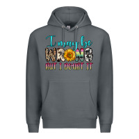 Rock i may be wrong but i doubt it Premium Hoodie - Zillion Design Studio