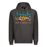 Smoke i may be wrong but i doubt it Premium Hoodie - Zillion Design Studio