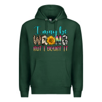 Sports Green i may be wrong but i doubt it Premium Hoodie - Zillion Design Studio