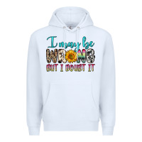 White i may be wrong but i doubt it Premium Hoodie - Zillion Design Studio