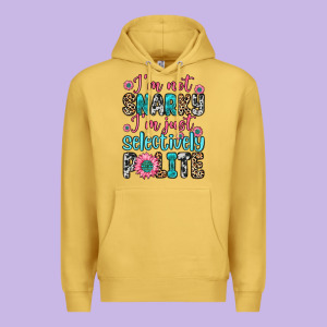I M Not Snarky I M Just Selectively Polite Premium Hoodie Designed By Zillion Design Studio