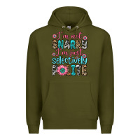 Army Green i m not snarky i m just selectively polite Premium Hoodie - Zillion Design Studio
