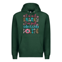Sports Green i m not snarky i m just selectively polite Premium Hoodie - Zillion Design Studio
