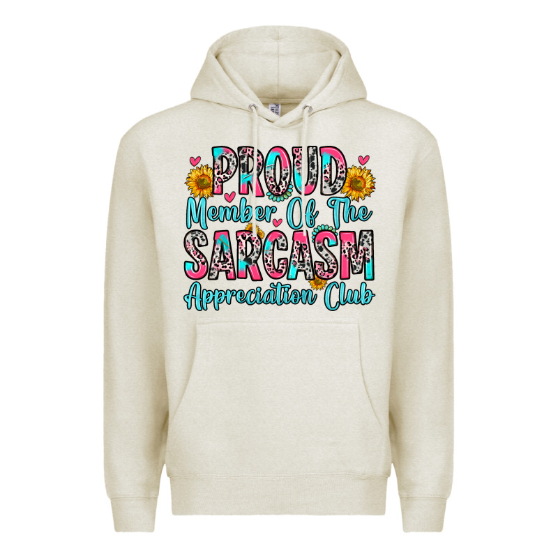 Proud Member Of The Sarcasm Appreciation Club Premium Hoodie by Zillion Design Studio | Teevron