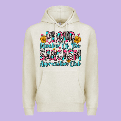 Proud Member Of The Sarcasm Appreciation Club Premium Hoodie Designed By Zillion Design Studio