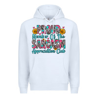 White proud member of the sarcasm appreciation club Premium Hoodie - Zillion Design Studio