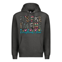 Charcoal Heather it s fine i m fine everything s fine Premium Hoodie - Zillion Design Studio