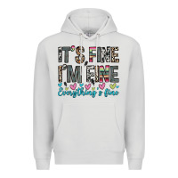Dove Grey it s fine i m fine everything s fine Premium Hoodie - Zillion Design Studio