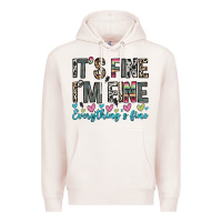 Pale Pink it s fine i m fine everything s fine Premium Hoodie - Zillion Design Studio