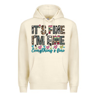 Sandshell it s fine i m fine everything s fine Premium Hoodie - Zillion Design Studio