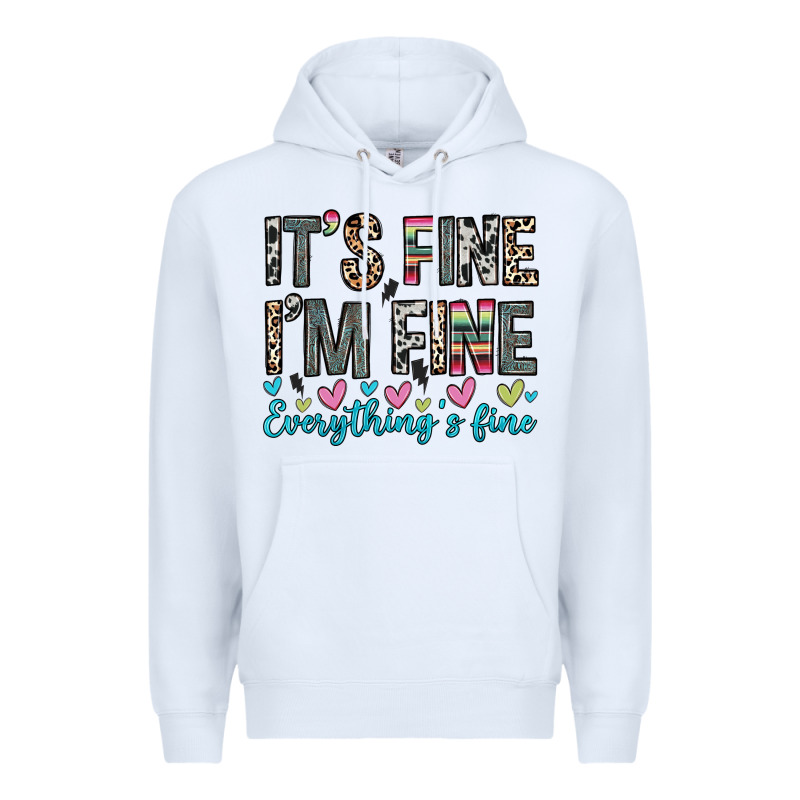 It S Fine I M Fine Everything S Fine Premium Hoodie by Zillion Design Studio | Teevron