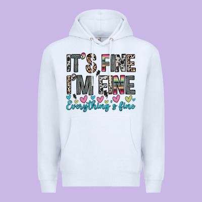 It S Fine I M Fine Everything S Fine Premium Hoodie Designed By Zillion Design Studio