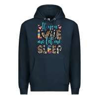 Navy if you love me let me sleep Premium Hoodie - Zillion Design Studio