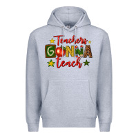 Heather Grey teachers gonna teach Premium Hoodie - texasbilliewilder