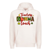 Teachers Gonna Teach Premium Hoodie | Teevron