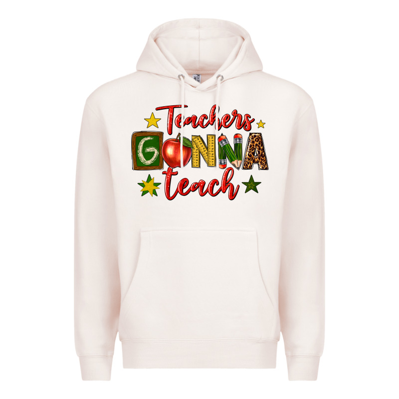 Teachers Gonna Teach Premium Hoodie by texasbilliewilder | Teevron