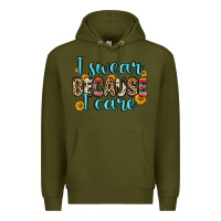Army Green i swear because i care Premium Hoodie - Zillion Design Studio