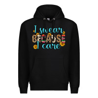 Black i swear because i care Premium Hoodie - Zillion Design Studio