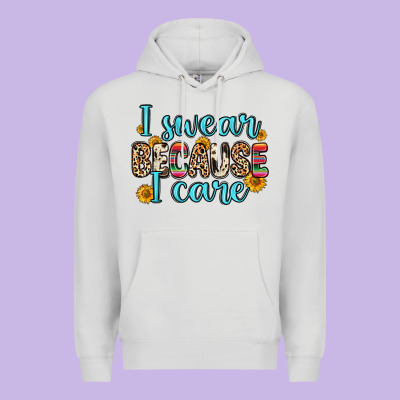 I Swear Because I Care Premium Hoodie Designed By Zillion Design Studio