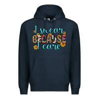 Navy i swear because i care Premium Hoodie - Zillion Design Studio