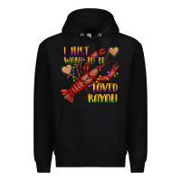 Black mardi gras i just want to be loved bayou crawfish Premium Hoodie - RanaPortraitStore