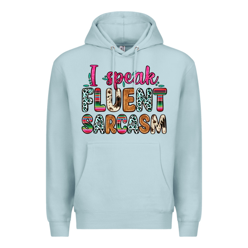 I Speak Fluent Sarcasm Premium Hoodie by Zillion Design Studio | Teevron