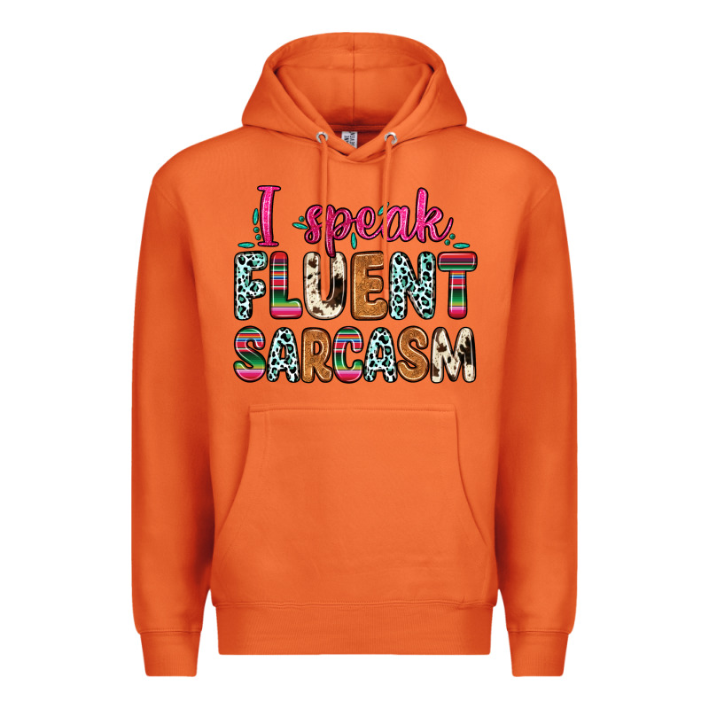 I Speak Fluent Sarcasm Premium Hoodie by Zillion Design Studio | Teevron