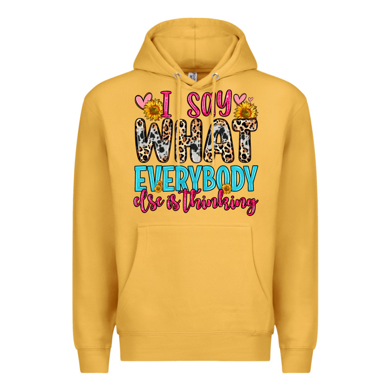 I Say What Everybody Else Is Thinking Premium Hoodie by Zillion Design Studio | Teevron