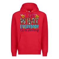 Red i say what everybody else is thinking Premium Hoodie - Zillion Design Studio