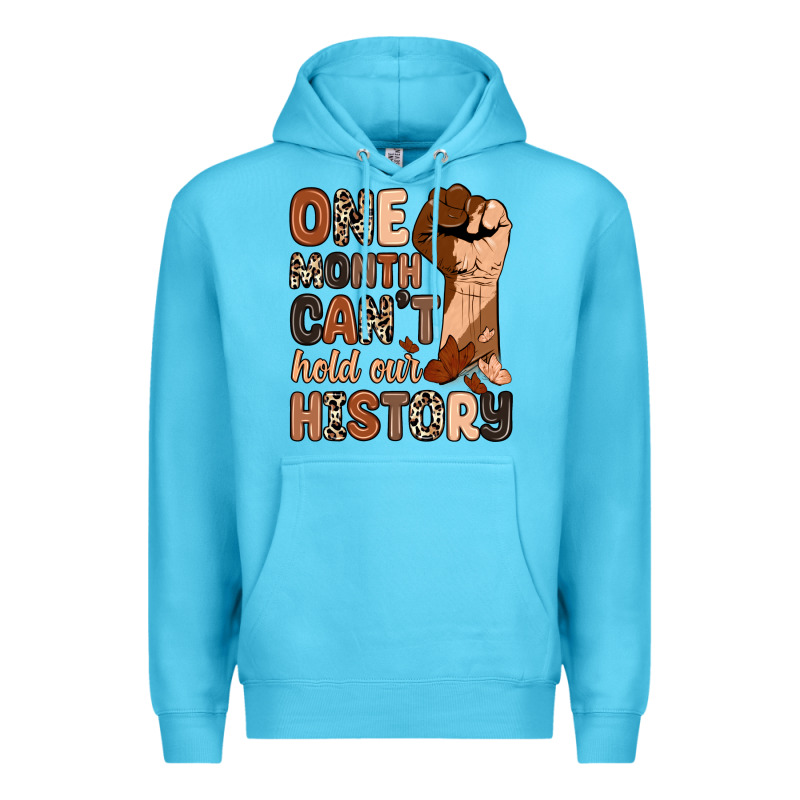 One Month Can't Hold Our History Premium Hoodie by Zillion Design Studio | Teevron